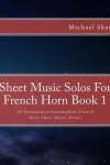 Book cover for Sheet Music Solos For French Horn Book 1