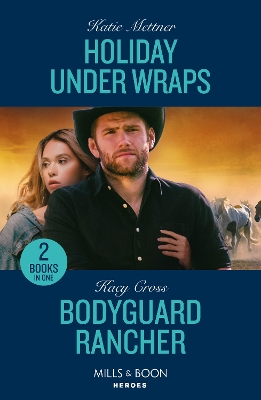 Book cover for Holiday Under Wraps / Bodyguard Rancher