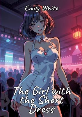 Book cover for The Girl with the Short Dress