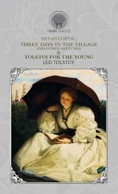 Book cover for Sevastopol, Three Days in the Village, and Other Sketches & Tolstoi for the Young