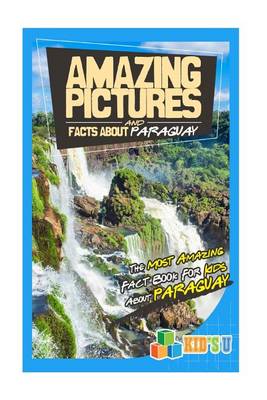 Book cover for Amazing Pictures and Facts about Paraguay