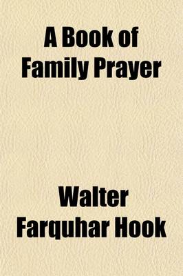 Book cover for A Book of Family Prayer; With an Introductory Address on the Christian Duty of Family Worship