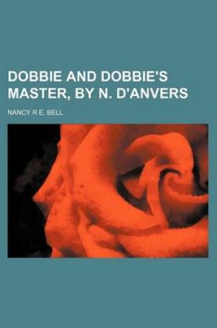 Cover of Dobbie and Dobbie's Master, by N. D'Anvers