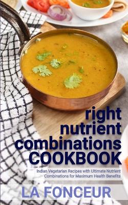 Book cover for right nutrient combinations COOKBOOK (Black and White Edition)