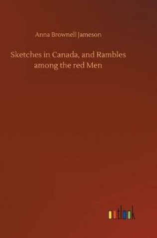 Cover of Sketches in Canada, and Rambles among the red Men