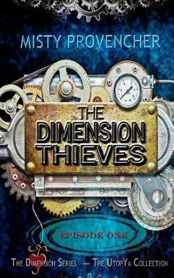 Book cover for The Dimension Thieves - Episode 1