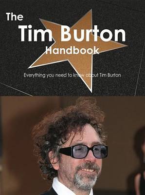 Book cover for The Tim Burton Handbook - Everything You Need to Know about Tim Burton