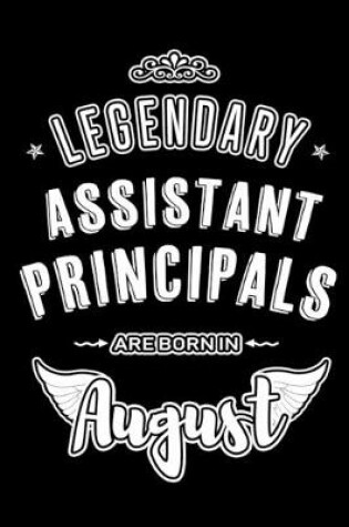 Cover of Legendary Assistant Principals are born in August