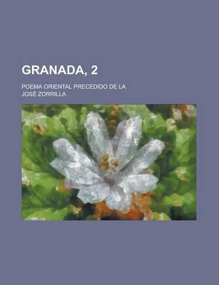 Book cover for Granada, 2; Poema Oriental Precedido de La