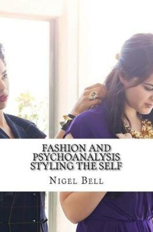 Cover of Fashion and Psychoanalysis Styling the Self