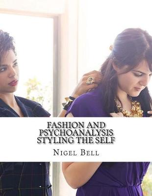 Book cover for Fashion and Psychoanalysis Styling the Self