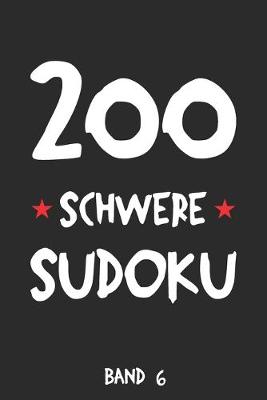 Book cover for 200 Schwere Sudoku Band 6