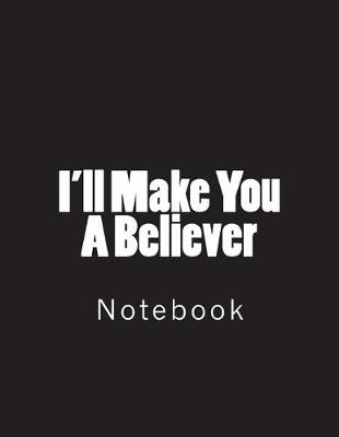 Cover of I'll Make You A Believer