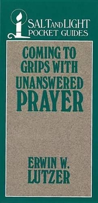 Book cover for Coming to Grips with Unanswered Prayer