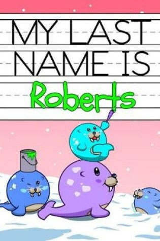 Cover of My Last Name Is Roberts