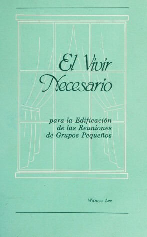 Book cover for El Vivir Necesario Para La Edificacion de Las Reuniones de Grupos Pequenos