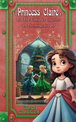 Book cover for Princess Claire and the Curious Cousins