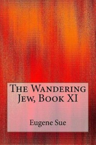 Cover of The Wandering Jew, Book XI