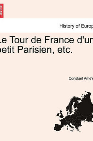 Cover of Le Tour de France D'Un Petit Parisien, Etc.