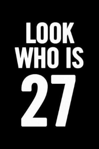 Cover of Look Who Is 27