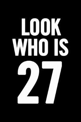 Book cover for Look Who Is 27