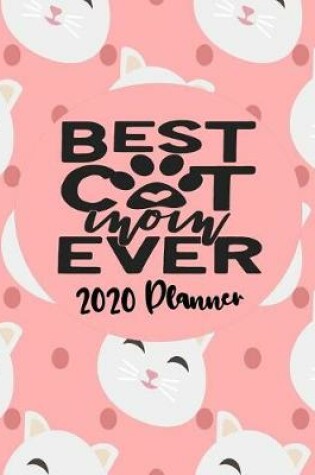 Cover of Best Cat Mom Ever - 2020 Planner