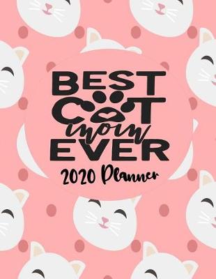 Book cover for Best Cat Mom Ever - 2020 Planner