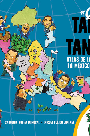 Cover of Qué tanto es tantito: Atlas de la corrupción en México 2000 - 2018 / How Much Is Just a Little? Atlas of Corruption in Mexico 2000 - 2018