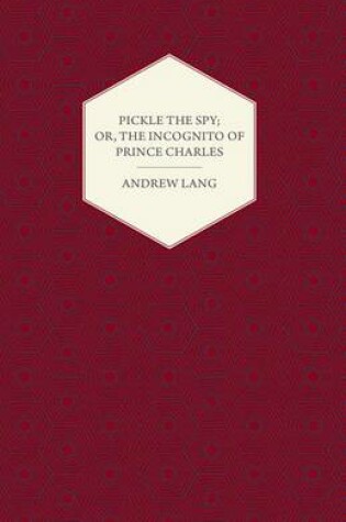 Cover of Pickle the Spy; Or, the Incognito of Prince Charles