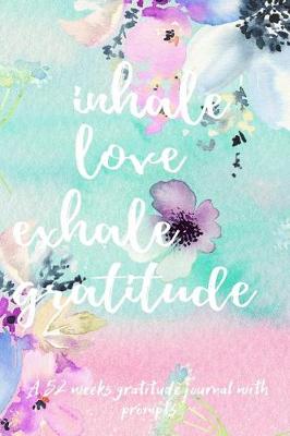 Book cover for Inhale Love Exhale Gratitude