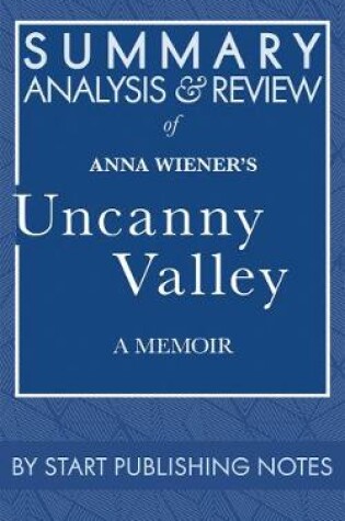 Cover of Summary, Analysis, and Review of Anna Wiener's Uncanny Valley