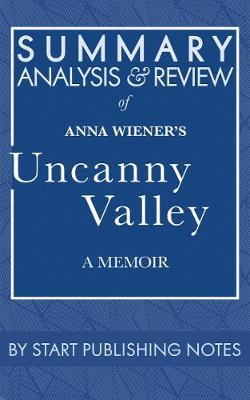 Book cover for Summary, Analysis, and Review of Anna Wiener's Uncanny Valley