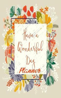 Book cover for Have a Wonderful Day Planner