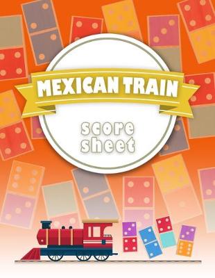 Book cover for Mexican Train Score Sheet