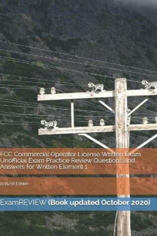 Cover of FCC Commercial Operator License Written Exam Unofficial Exam Practice Review Questions and Answers for Written Element 1