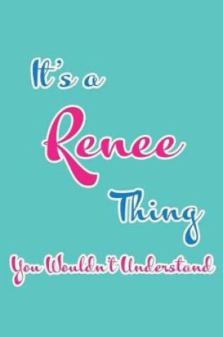 Cover of It's a Renee Thing You Wouldn't Understand