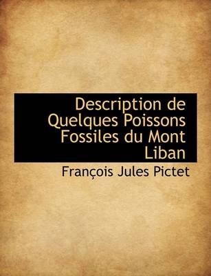 Book cover for Description de Quelques Poissons Fossiles Du Mont Liban