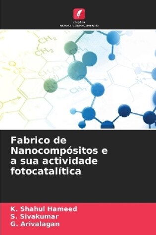 Cover of Fabrico de Nanocompósitos e a sua actividade fotocatalítica
