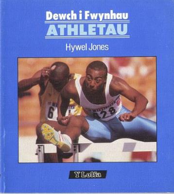 Book cover for Cyfres Dewch i Chwarae: Dewch i Fwynhau Athletau