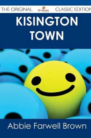 Cover of Kisington Town - The Original Classic Edition