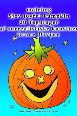 Cover of malebog Sjov Joyful Pumpkin 20 Tegninger af surrealistiske kunstner Grace Divine