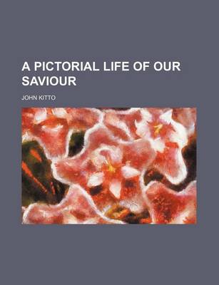 Book cover for A Pictorial Life of Our Saviour