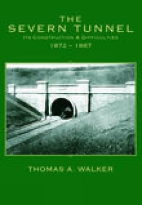 Book cover for Severn Tunnel, Its Construction and Difficulties 1872-1887