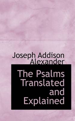 Book cover for The Psalms Translated and Explained