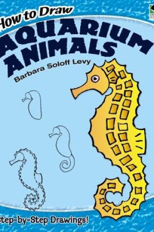 Cover of How to Draw Aquarium Animals