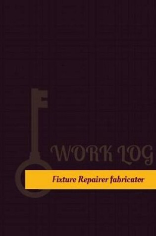 Cover of Fixture Repairer Fabricator Work Log