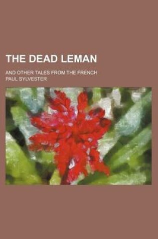 Cover of The Dead Leman; And Other Tales from the French