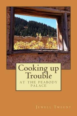 Book cover for Cooking up Trouble at the Peabody Palace