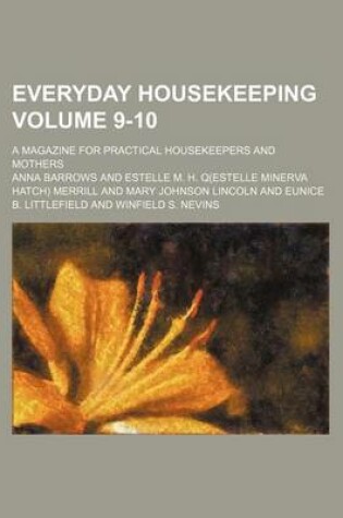 Cover of Everyday Housekeeping Volume 9-10; A Magazine for Practical Housekeepers and Mothers