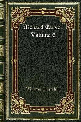 Book cover for Richard Carvel. Volume 6